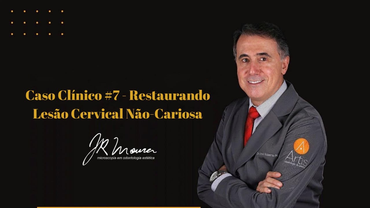 Caso Clínico #7 - Restaurando Lesão Cervical Não-Cariosa
