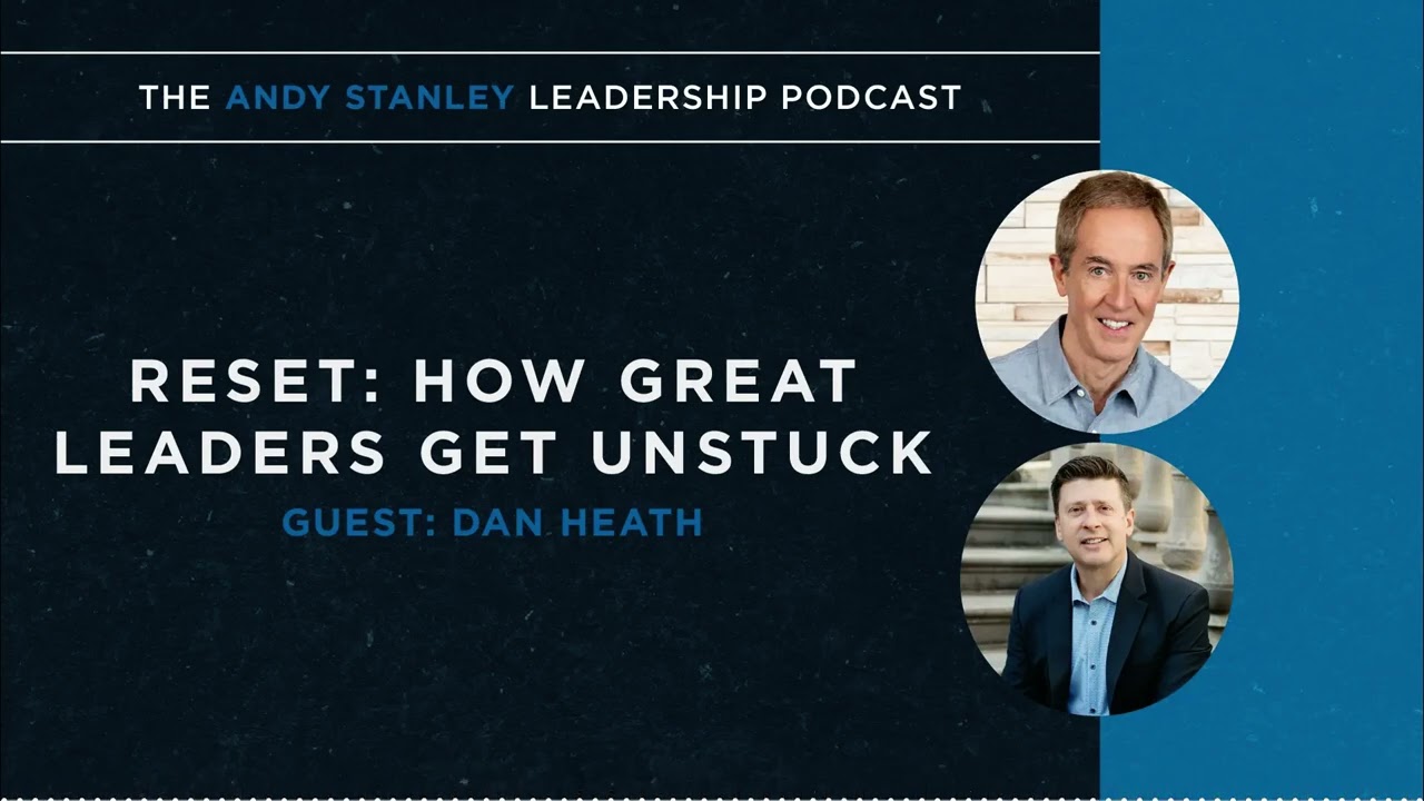 Reset: How Great Leaders Get Unstuck with Dan Heath