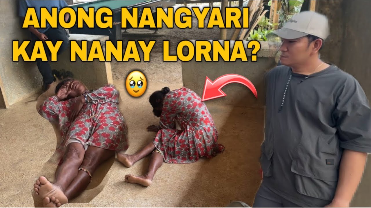 NANAY LORNA ANONG NANGYARI? BAKIT KA NAGKA GANYAN?