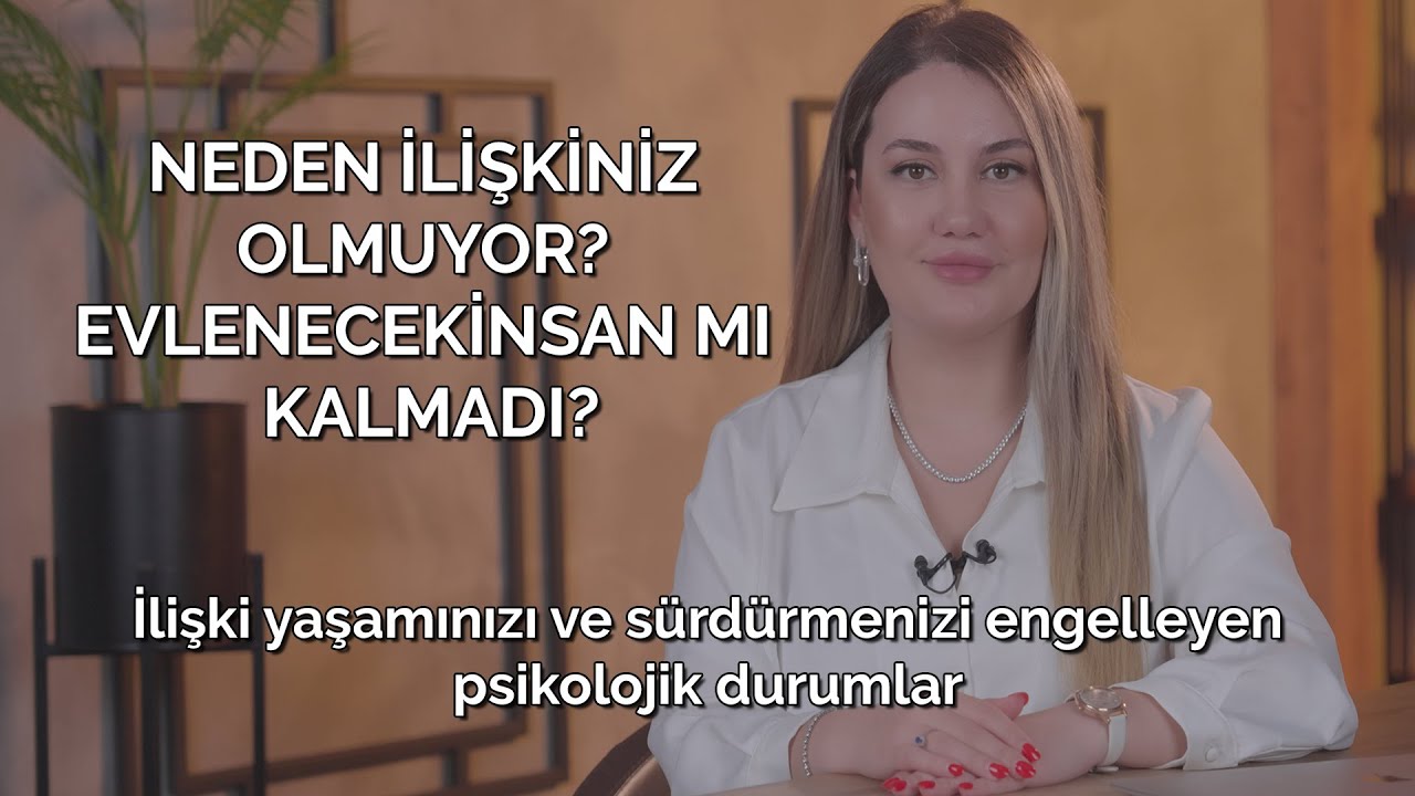 İLİŞKİ YAŞAMANI ENGELLEYEN PSİKOLOJİK MADDELER