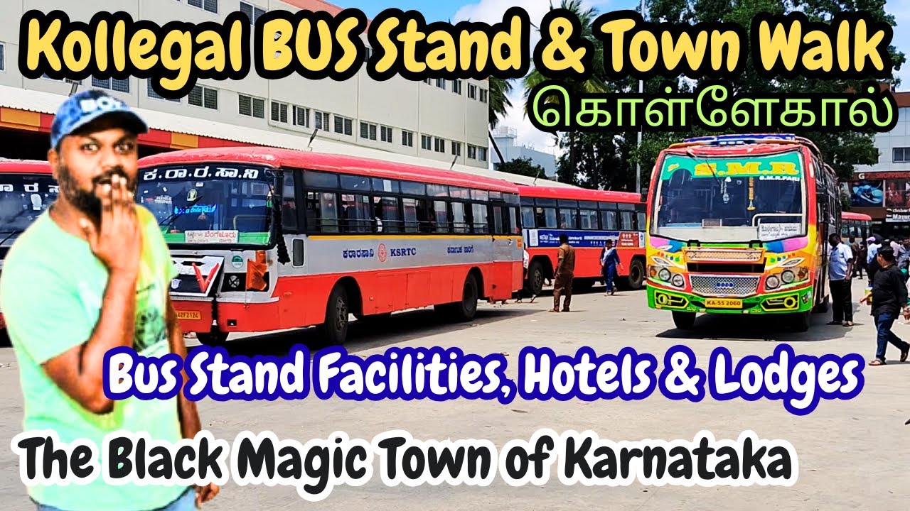 Kollegal Bus Stand and Town Walk Tour | Passenger Facilities, Connectivity, Hotel Stay, Food Guide