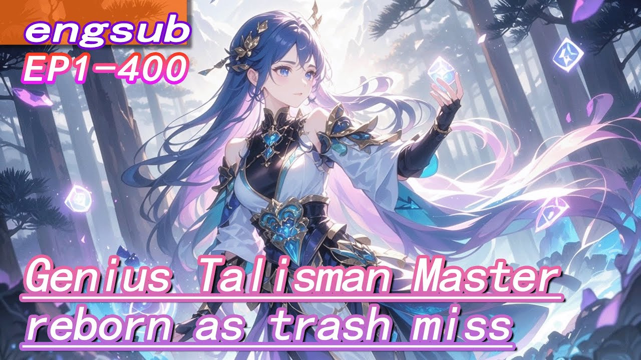 Genius Talisman Master reborn as trash miss,her skills made Crown Prince chase her!