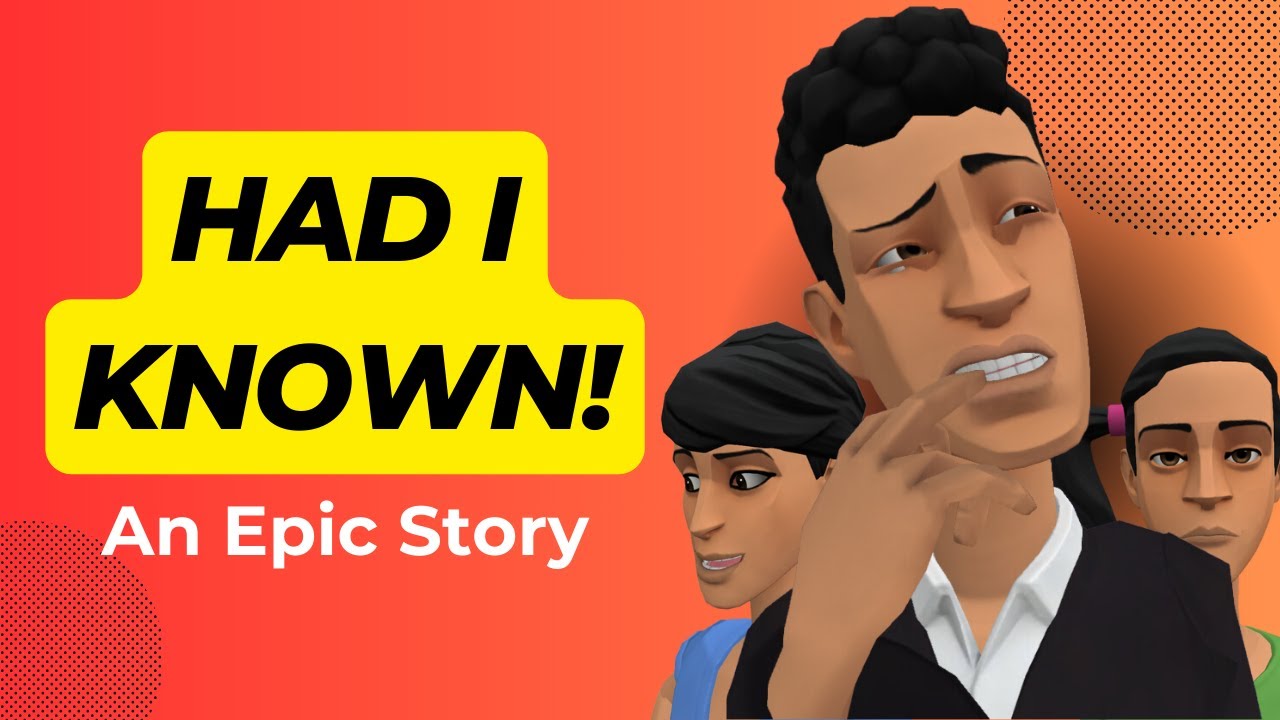 Had I Known! - A Captivating and Engaging Animation Video | The Musings of the Spirit TV