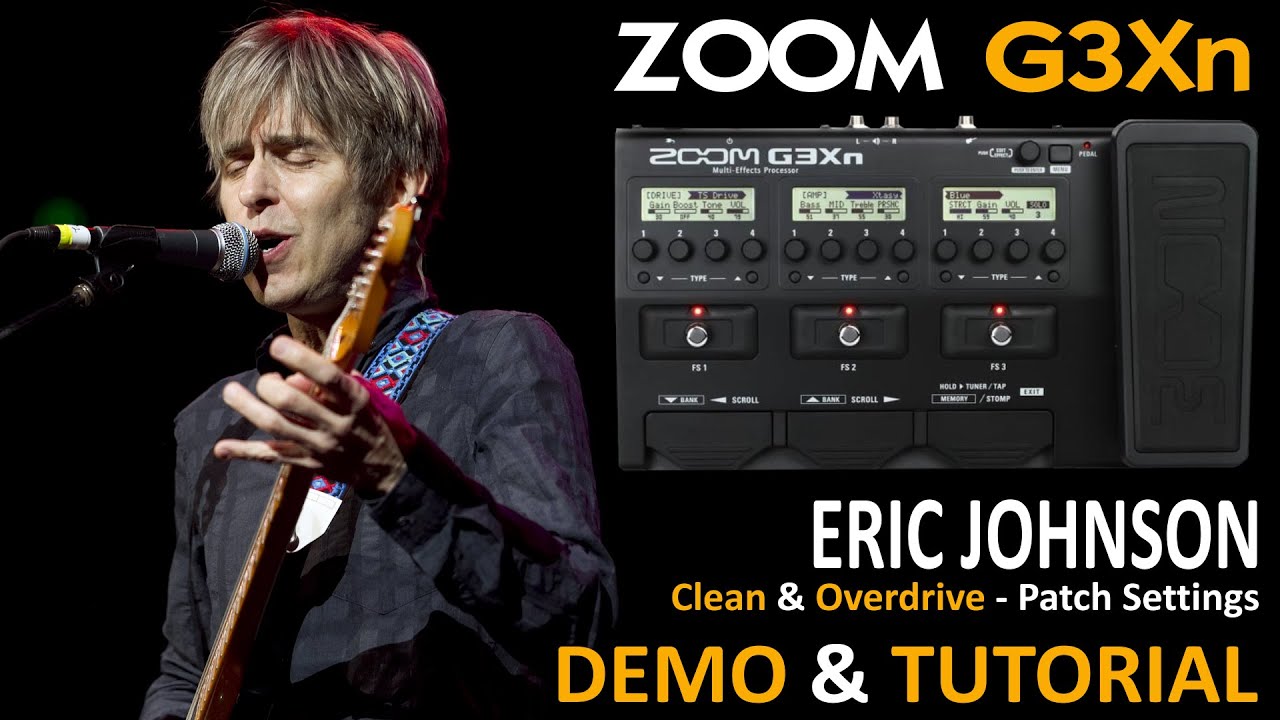 ZOOM G3Xn - ERIC JOHNSON STYLE (Clean & Overdrive) - G3n, G5n [Patch Settings]