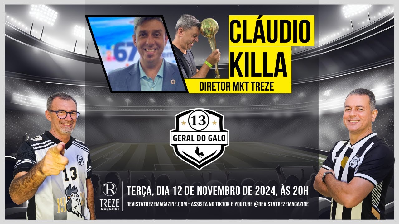 #01 CLÁUDIO KILLA (Dir. Mkt Treze), na live GERAL DO GALO 12-11-2024