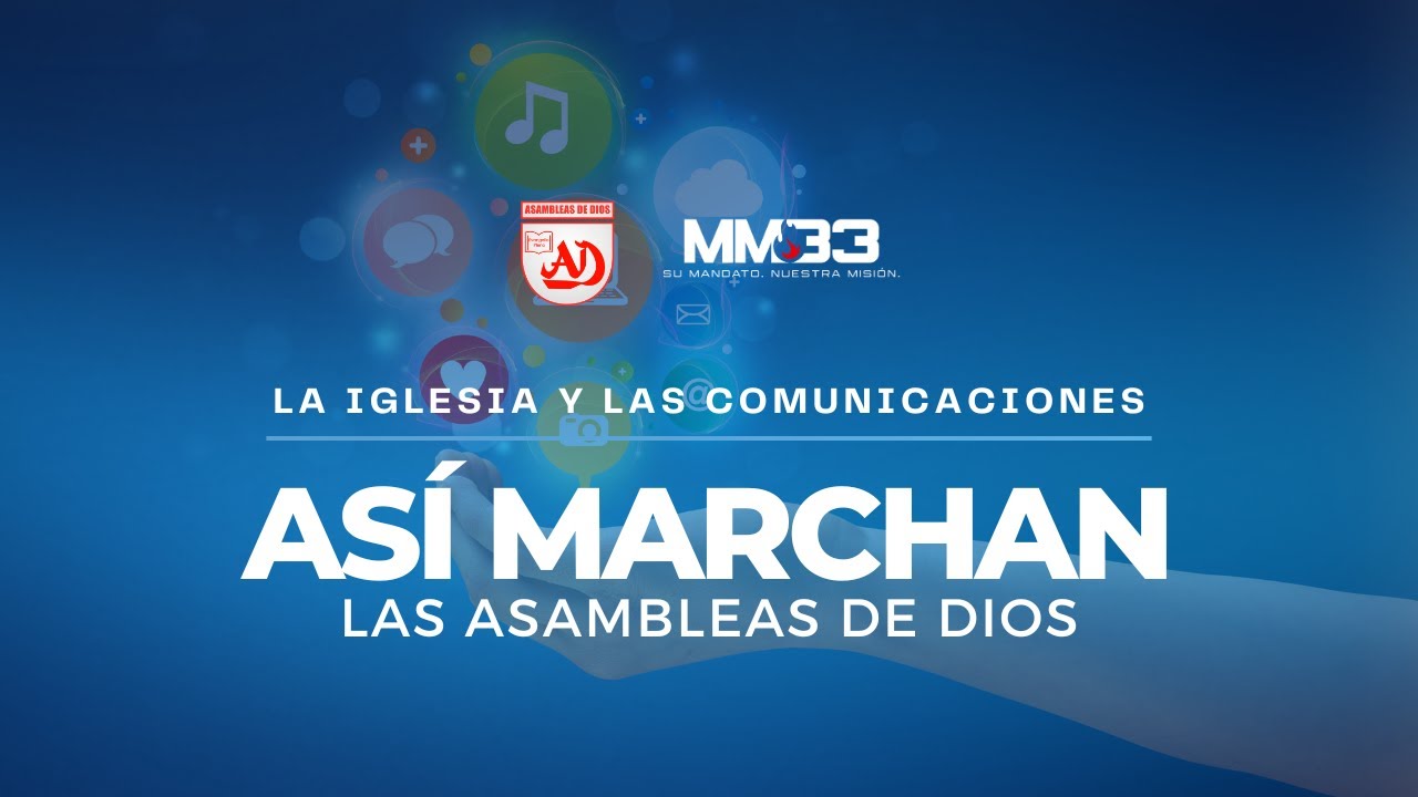 LA IGLESIA Y LAS COMUNICACIONES | Así Marchan las Asambleas de Dios