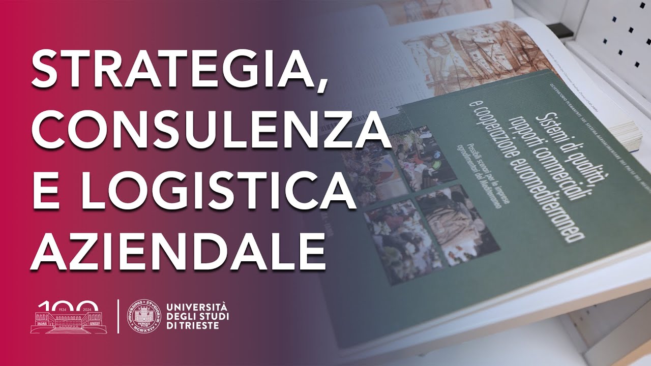 Studiare STRATEGIA, CONSULENZA E LOGISTICA AZIENDALE a TRIESTE: è la scelta giusta per te?