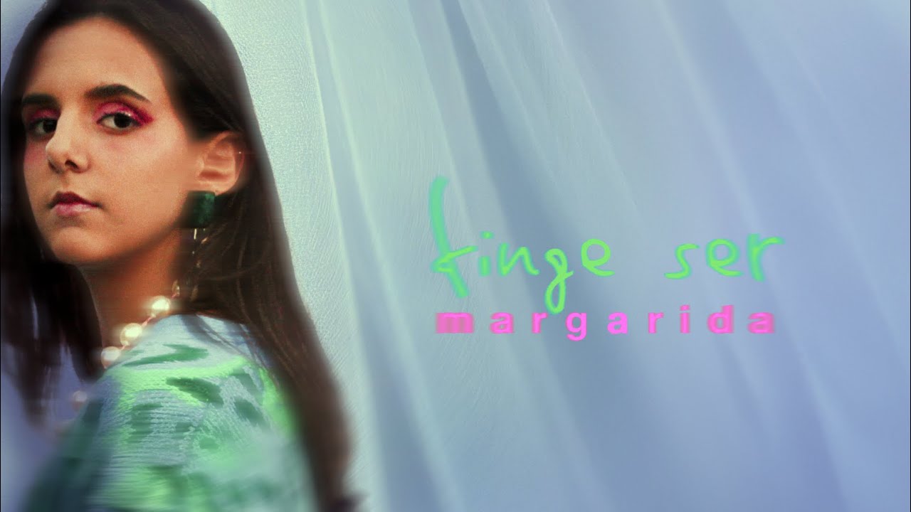 Margarida | Finge Ser (Visualizer)