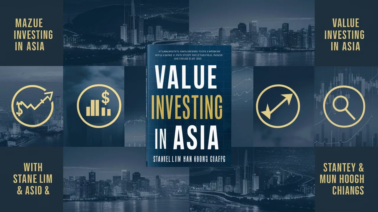 Unlock Value Investing Secrets in Asia with Stanley Lim & Mun Hong Cheong | Book Review
