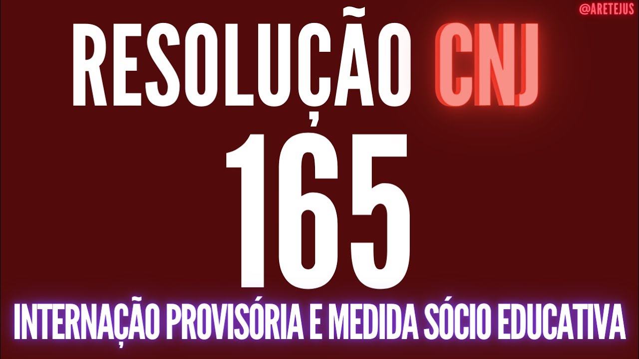 Resolução 165 CNJ internação provisória e medida sócio educativa em Audiobook 🎧📚