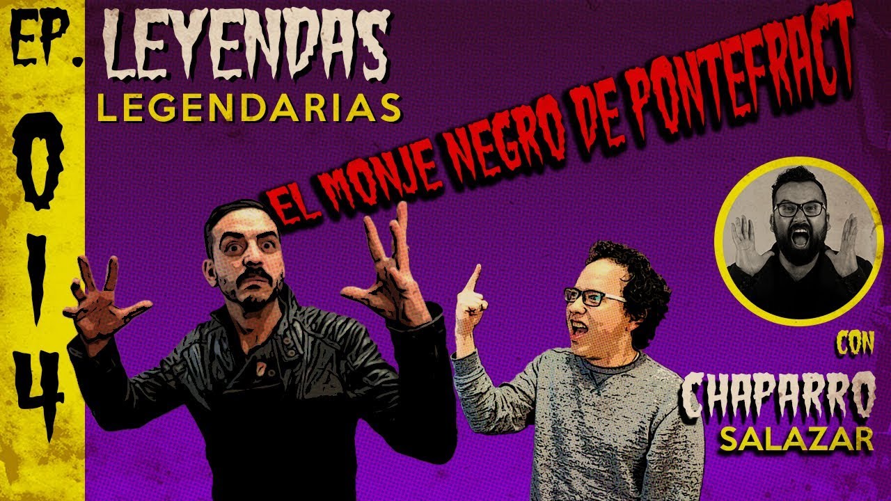 E14: El Monje Negro de Pontefract (con el Chaparro Salazar)