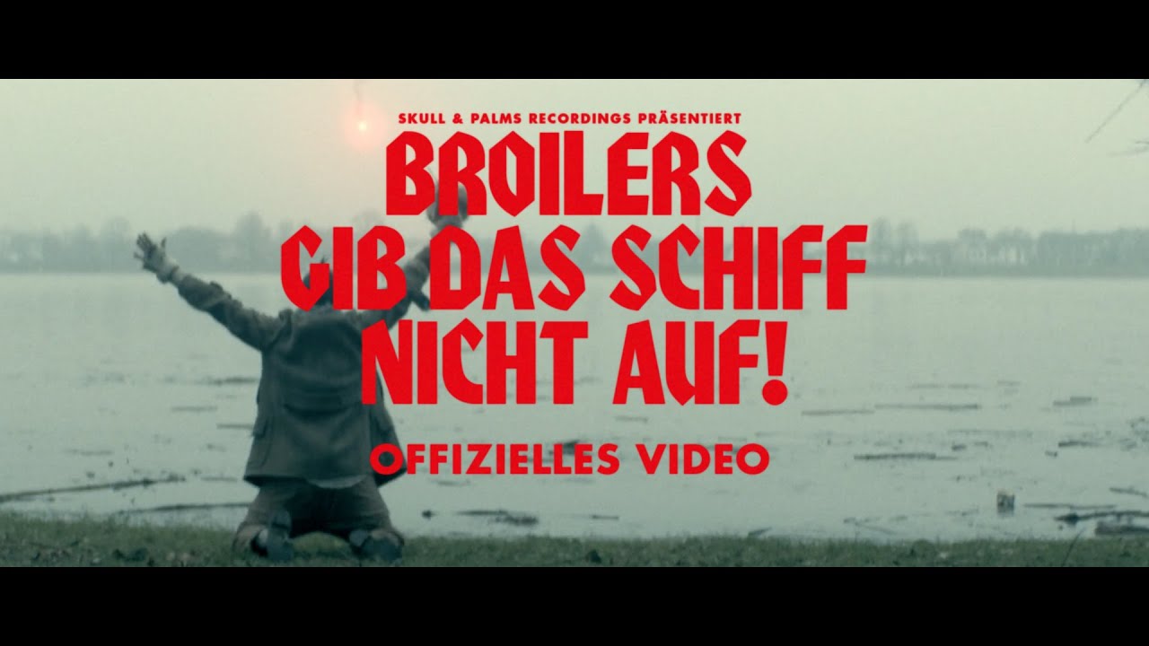 Broilers - &raquo;Gib das Schiff nicht auf!&laquo; (Offizielles Musikvideo)