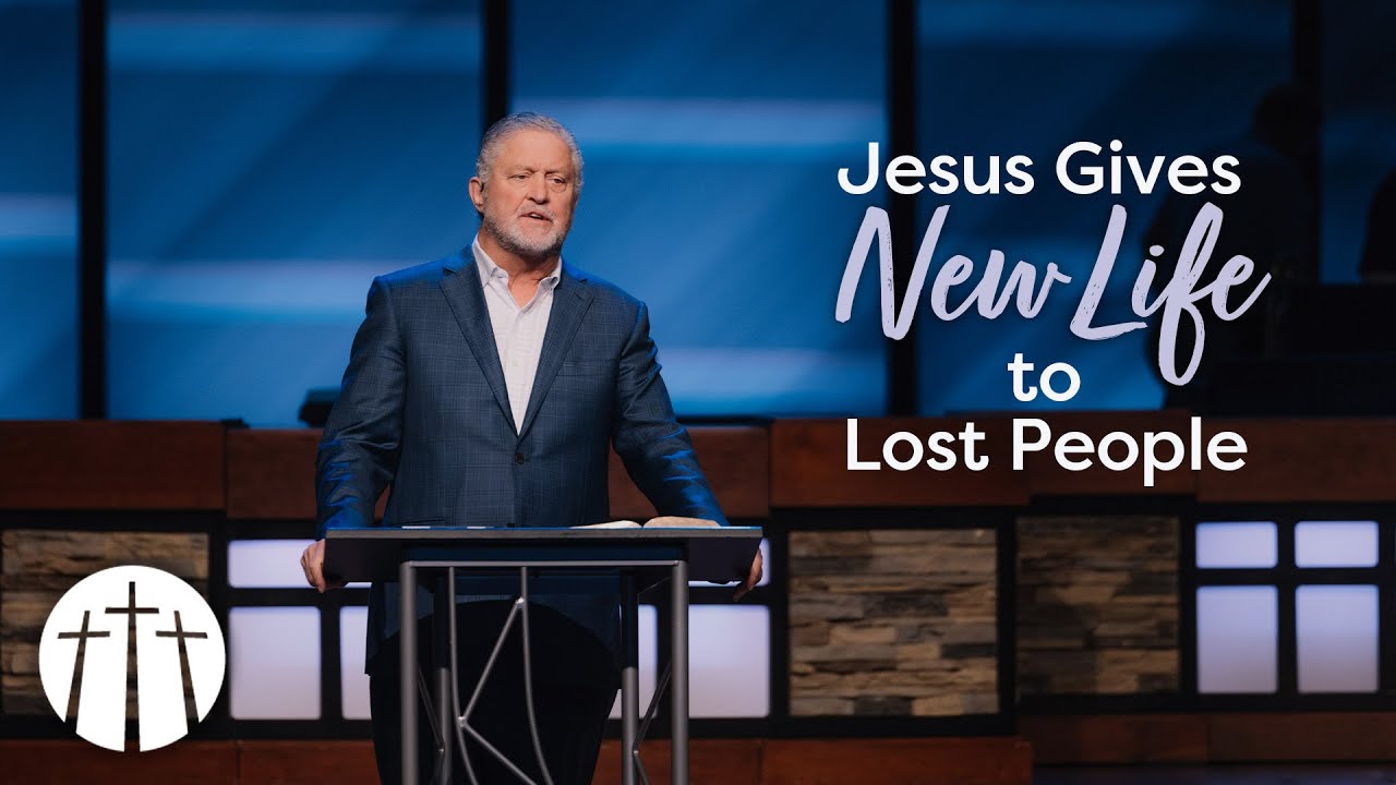 "Jesus Gives New Life to Lost People" | Pastor Steve Gaines