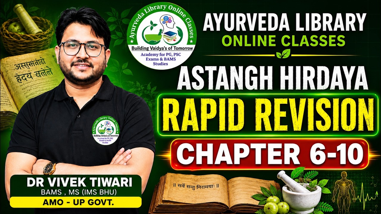 AIAPGET 2026 Rapid Revision | ASHTANGA HRIDAYA Chapters 6-10 | Most Important Concepts