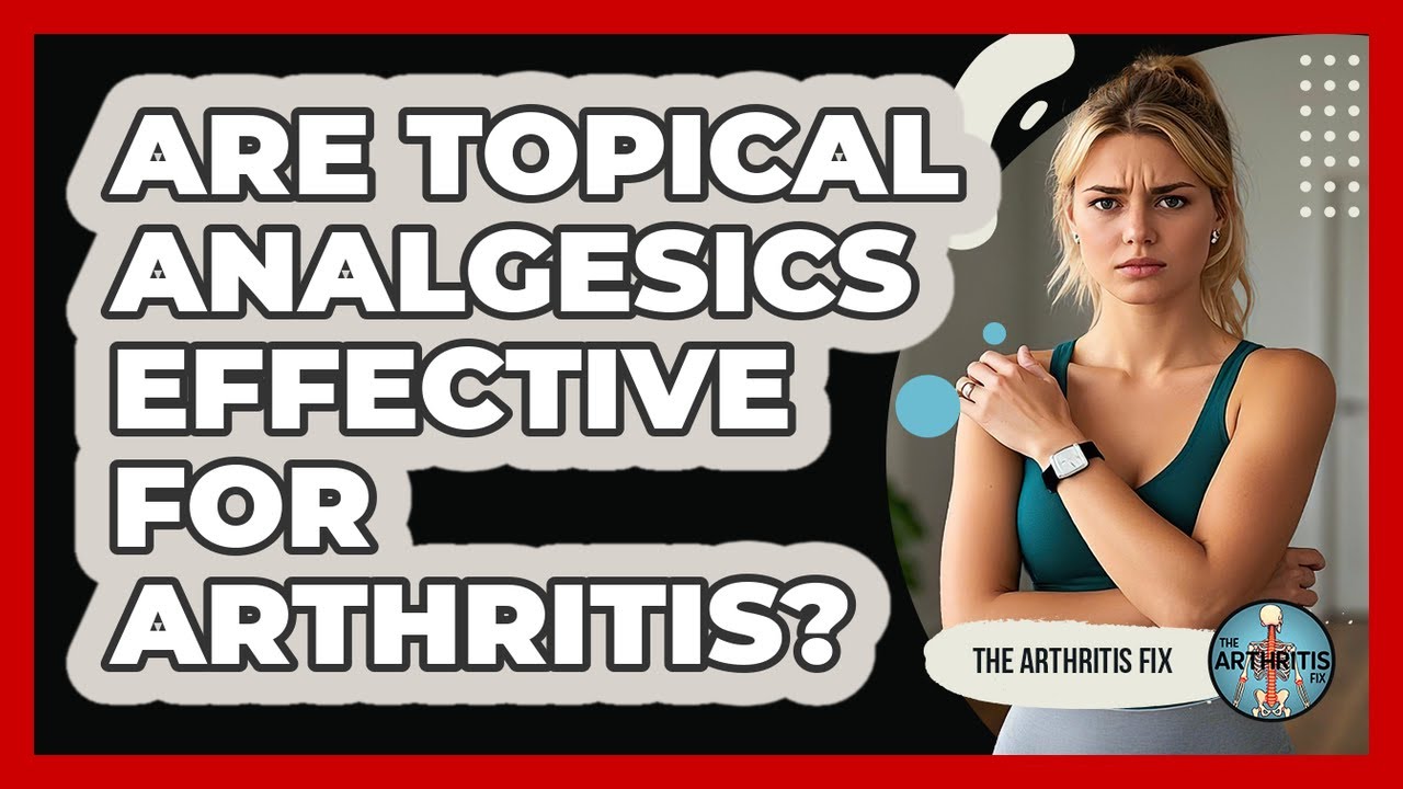 Are Topical Analgesics Effective For Arthritis? - The Arthritis Fix