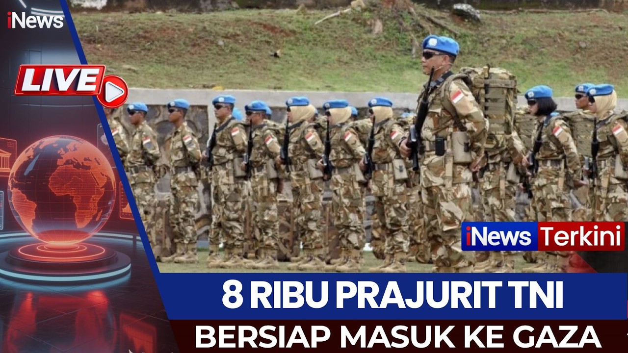 🔴LIVE 8 RIBU PRAJURIT TNI BERSIAP MASUK KE GAZA | INEWS TERKINI | 12/02