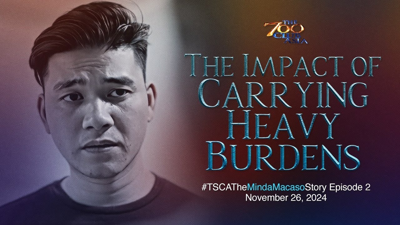 The Impact of Carrying Heavy Burdens | #TSCATheMindaMacasoStory Episode 2 | November 26, 2024
