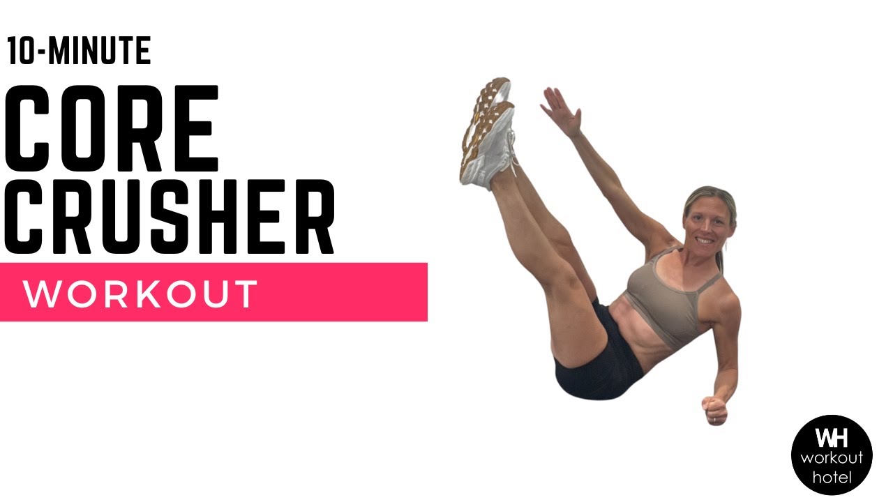 CORE CRUSHER | 10- MINUTE ABS | NO- EQUIPMENT