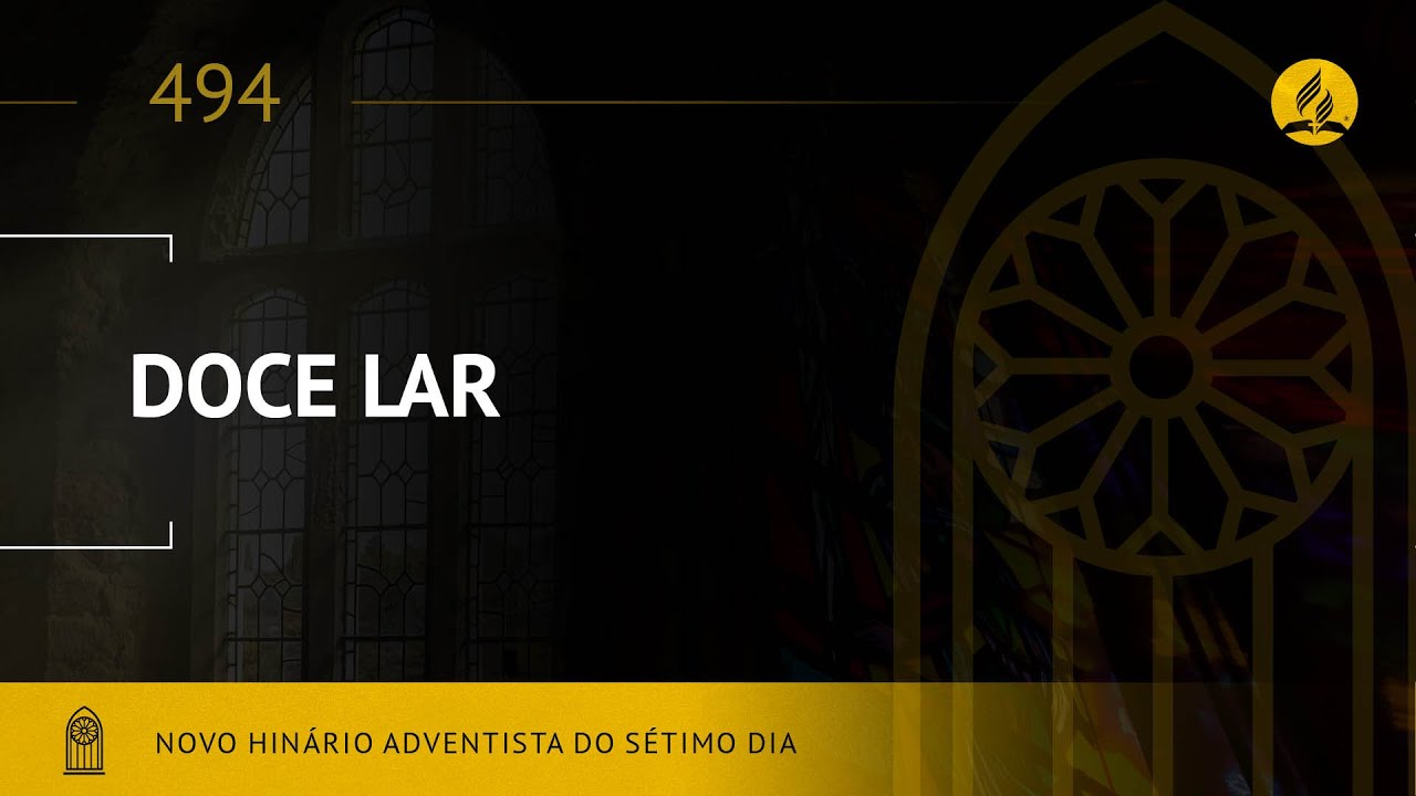 Novo Hinário Adventista • Hino 494 • Doce Lar • (Lyrics)
