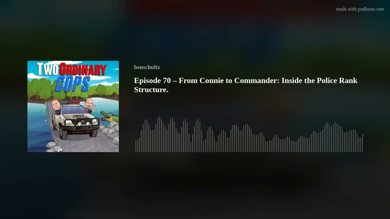 Episode 70 &ndash; From Connie to Commander: Inside the Police Rank Structure.