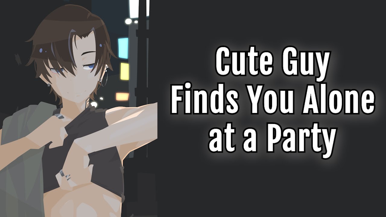 Cute Boy Finds You Alone at a Party [ASMR Roleplay] [M4A]