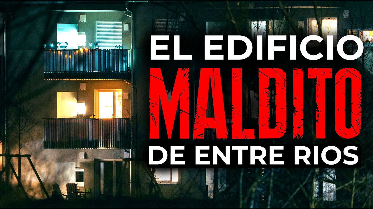 🔥 UN EDIFICIO MALDITO EN ENTRE RIOS DONDE NADIE QUIERE VIVIR    - nervustrack