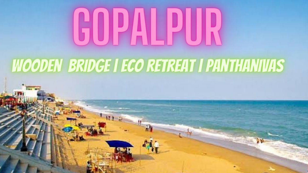 Gopalpur Sea Beach | Wooden Bridge | Eco Retreat | Odisha Tourism