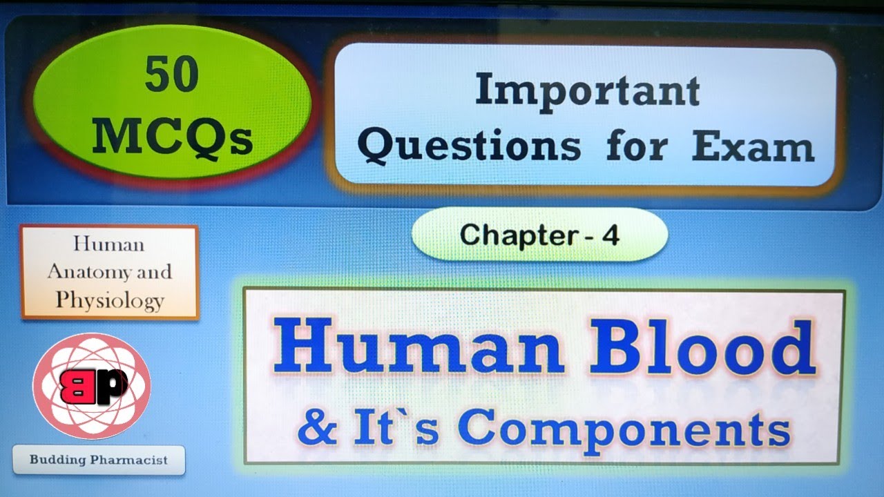MCQ / Chapter 4 - Human Blood and It's Components / 50 Important Questions for Exam / HAP