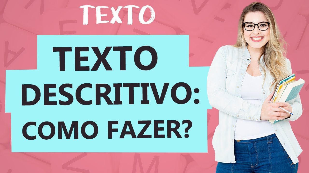TEXTO DESCRITIVO: CARACTERÍSTICAS - Tipologia Textual - Aula 3 - Texto - Profa. Pamba