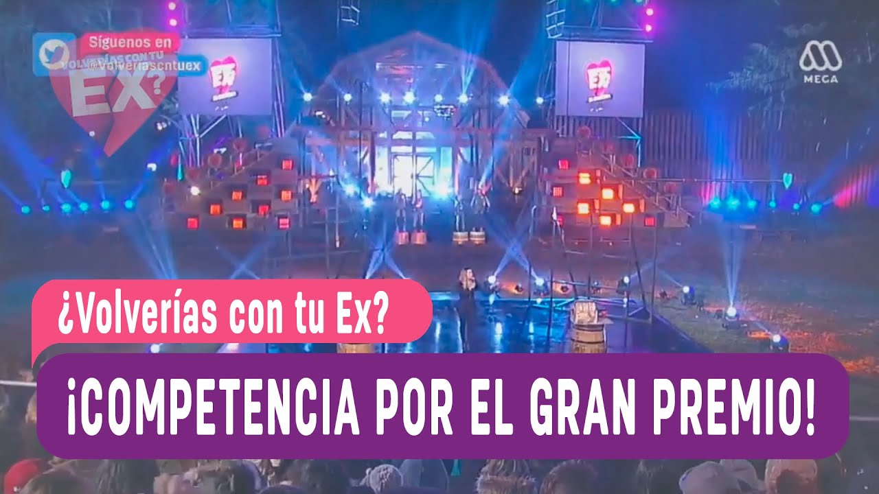 ¿Volverías con tu Ex? - Gran Final / Competencia por el gran premio