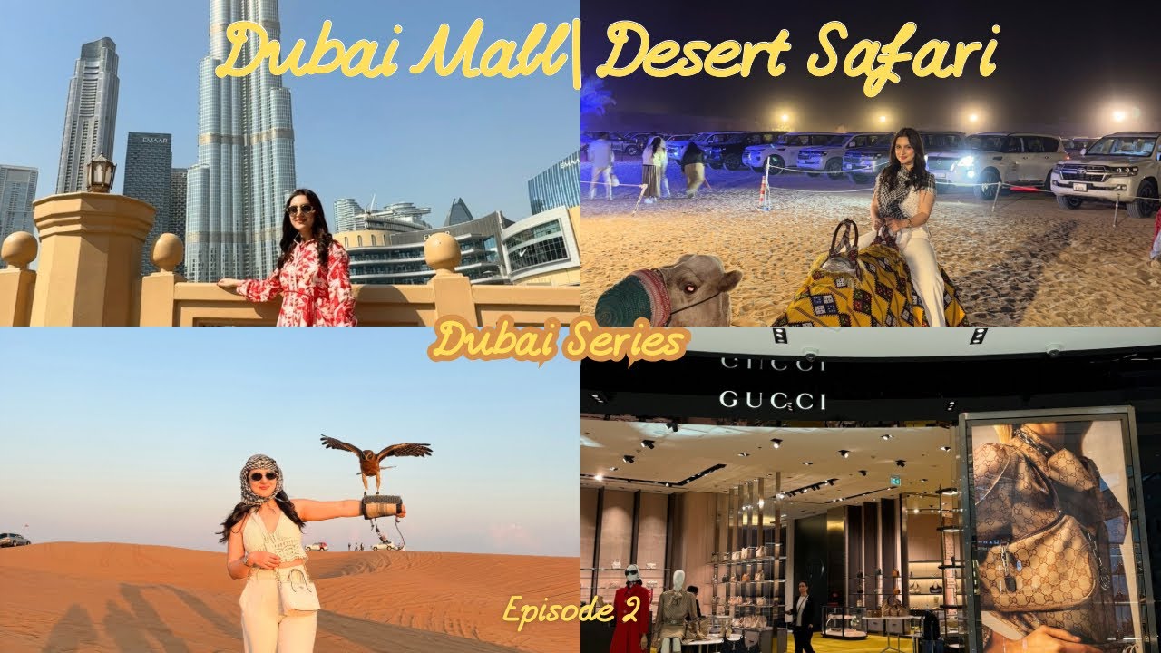 Dubai Series, Ep 2. Dubai Mall | Desert Safari #dubai#dubailife#dubaitravel#girlstripvlog 