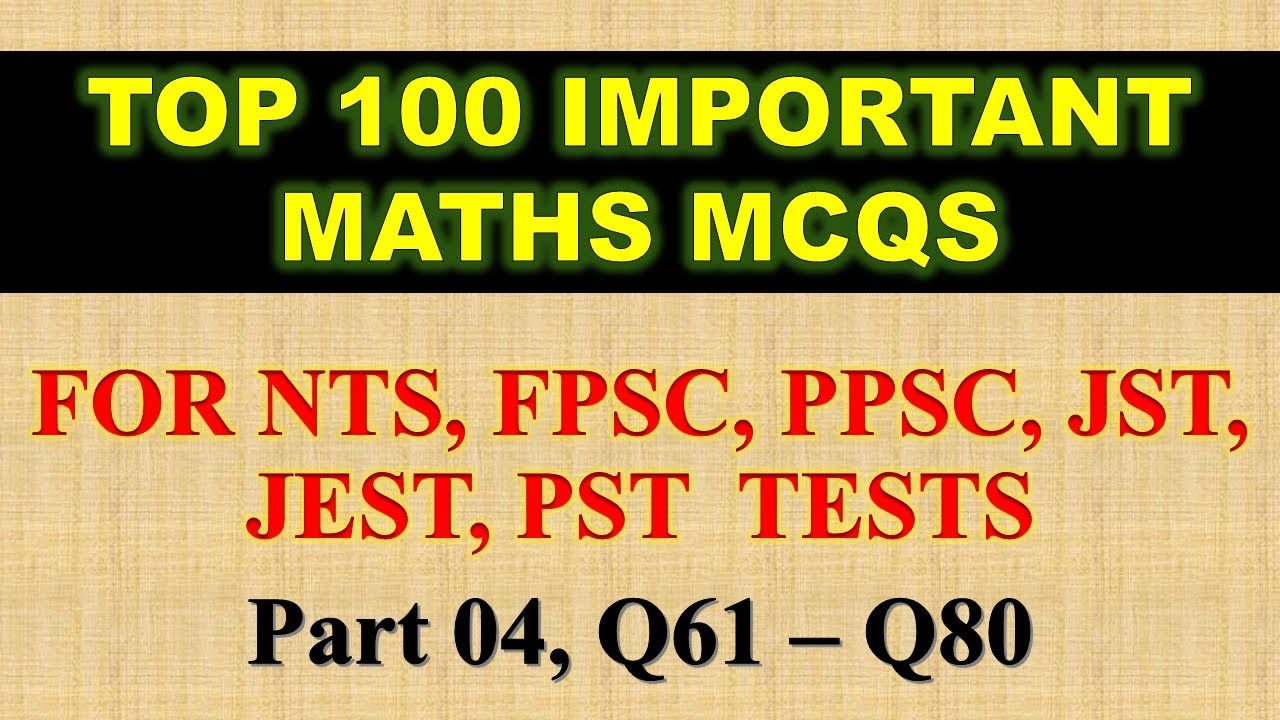 Top 100 Most Important Mcqs of Math part 04, Q61 to 80 | basic mathematics | online math with asad