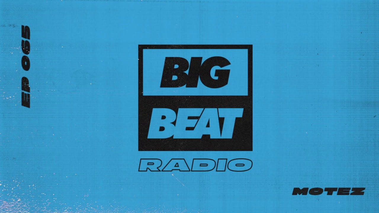 Big Beat Radio: EP #65 - Motez (Music With Purpose Mix)
