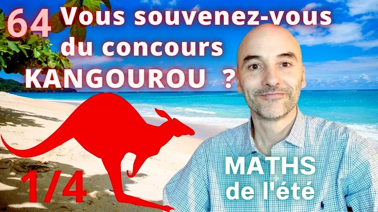 64- Vous souvenez vous du concours Kangourou ? (1/4)