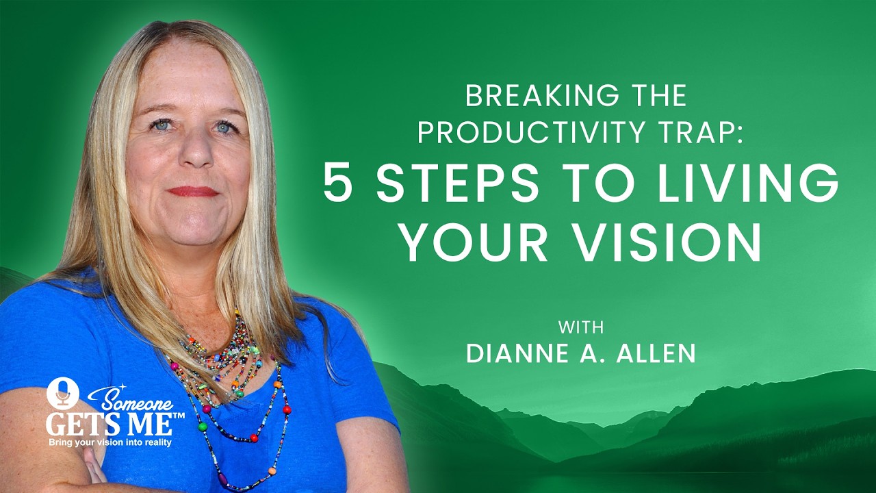 Breaking the Productivity Trap - 5 Steps to Living Your Vision