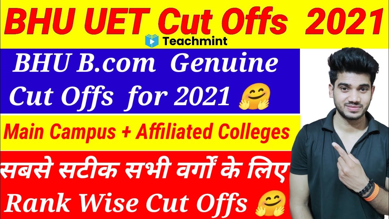 BHU Uet 2021 cut off||BHU B.com cut off 2021|| BHU B.com campus + Affiliated Cut off 2021||Teachmint