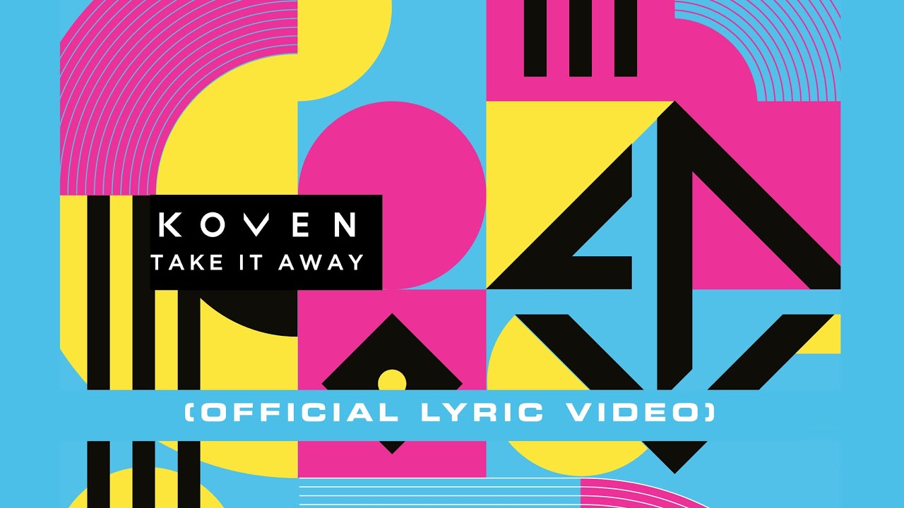 Koven - Take It Away (Official Lyric Video)