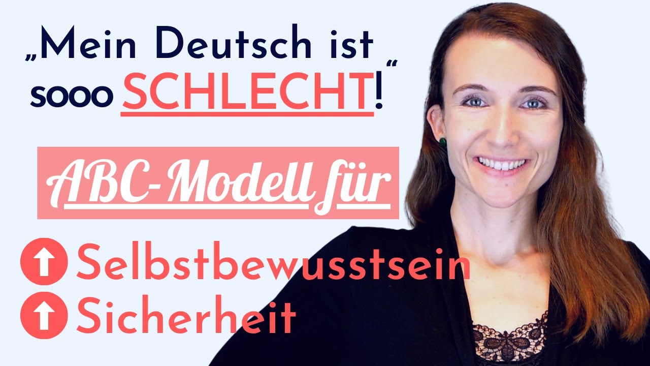 SELBSTBEWUSST Deutsch lernen und SICHERER Deutsch sprechen: Das ABC-Modell MOTIVIERT dich garantiert