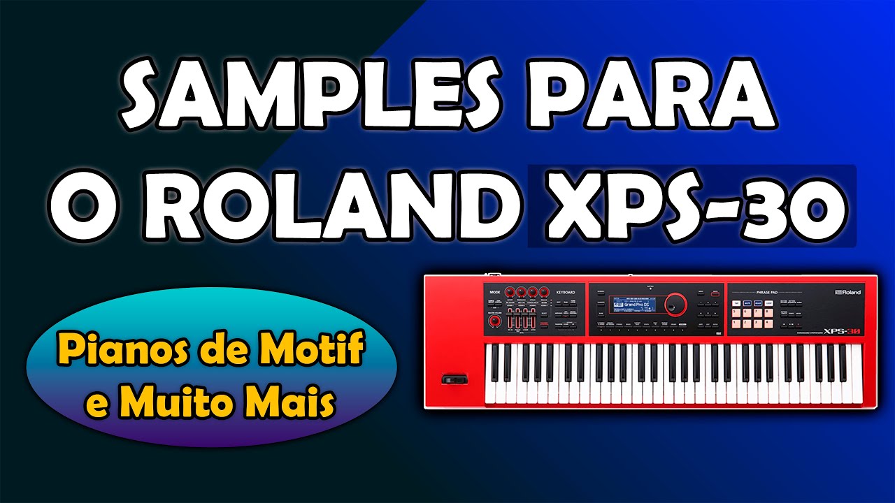 Backup para o Roland XPS-30 (2024) - Pianos de MOTIF e muito mais!