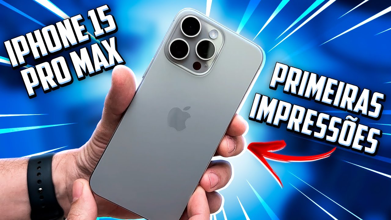 iPhone 15 Pro Max!! PRIMEIRAS IMPRESSÕES do MAIS PODEROSO da Apple!