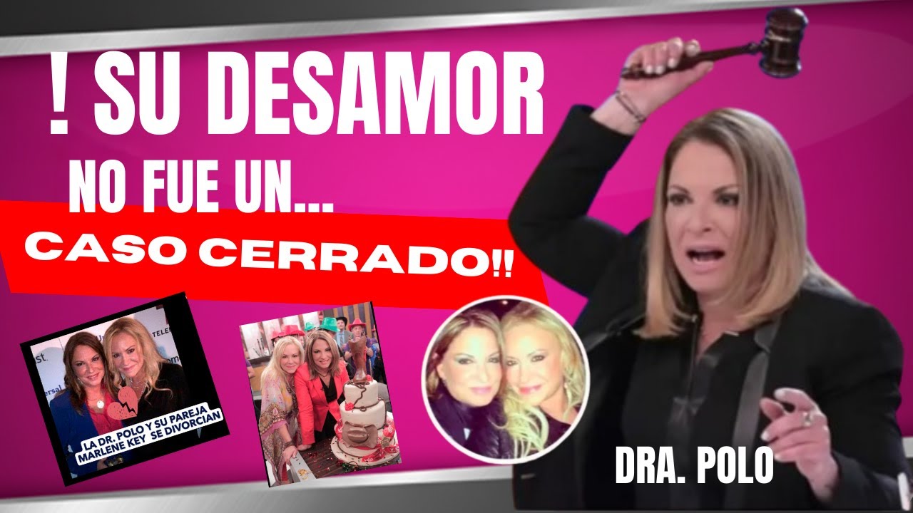 DRA.POLO. SU HISTORIA DE DESAMOR  NO FUE UN CASO CERRADO!!