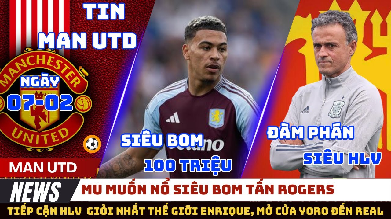 TIN MU 07/02: QUYẾT KÍCH NỔ BOM TẤN ROGERS, TIẾP CẬN HLV GIỎI NHẤT THẾ GIỚI ENRIQUE, MỞ CỬA YORO ĐI
