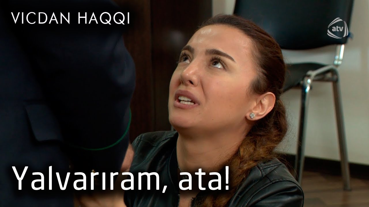 Yalvarıram, ata! (Vicdan haqqı 61-ci bölüm, fraqment)