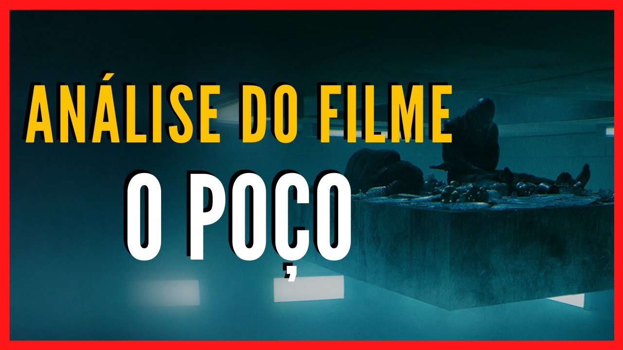 O POÇO: Análise e comentários sobre o Filme da Netflix | Márisson Fraga