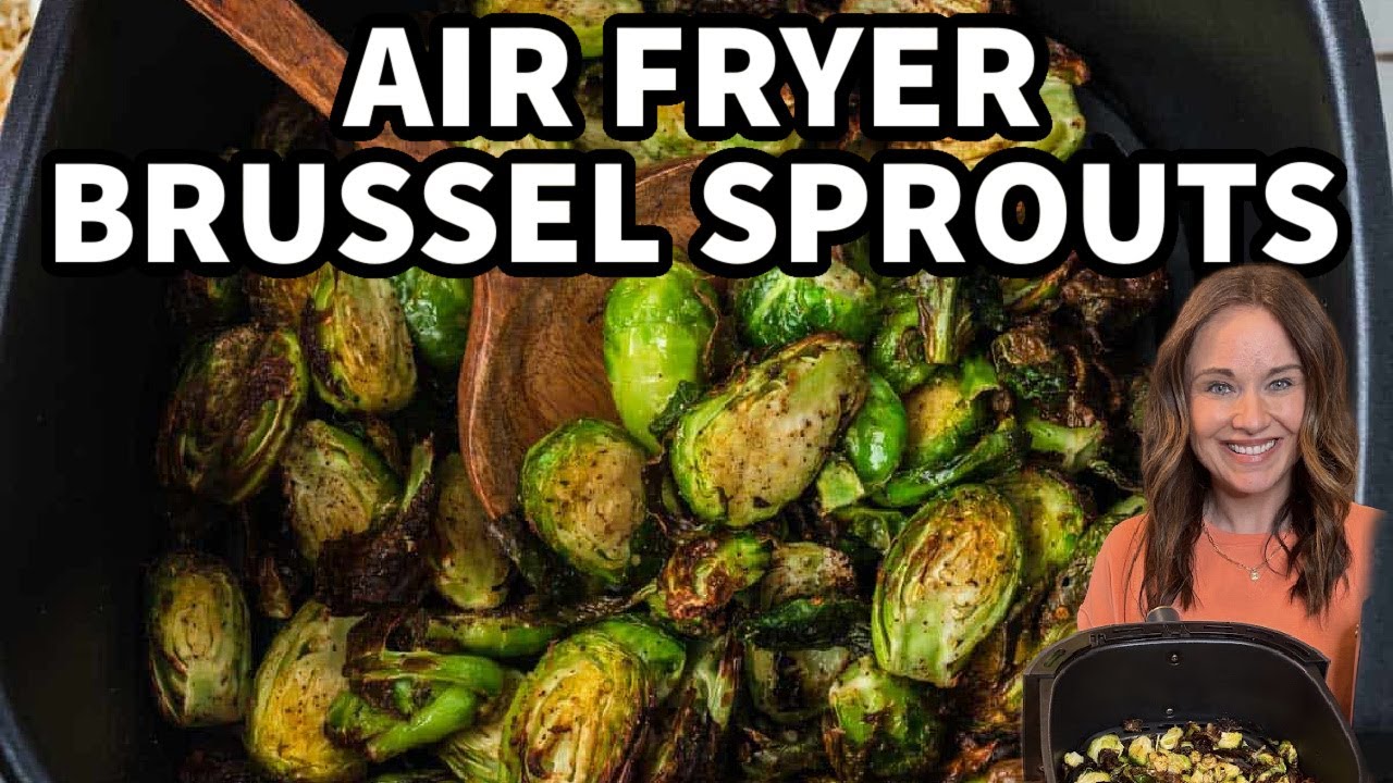 Best Air Fryer Brussels Sprouts – So Easy & Crispy!