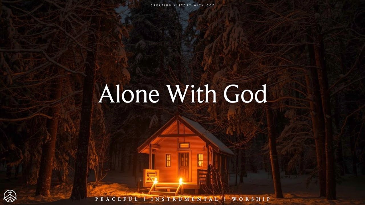 ALONE WITH GOD // Instrumental Soaking Worship // Soaking Worship Music