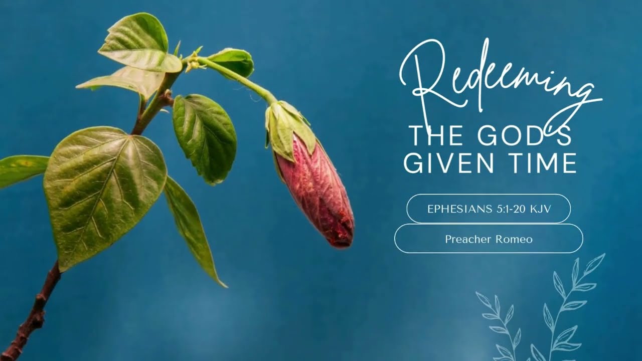 Redeeming God's Given Time  | MOBC Preaching | Preacher Romeo | 2021