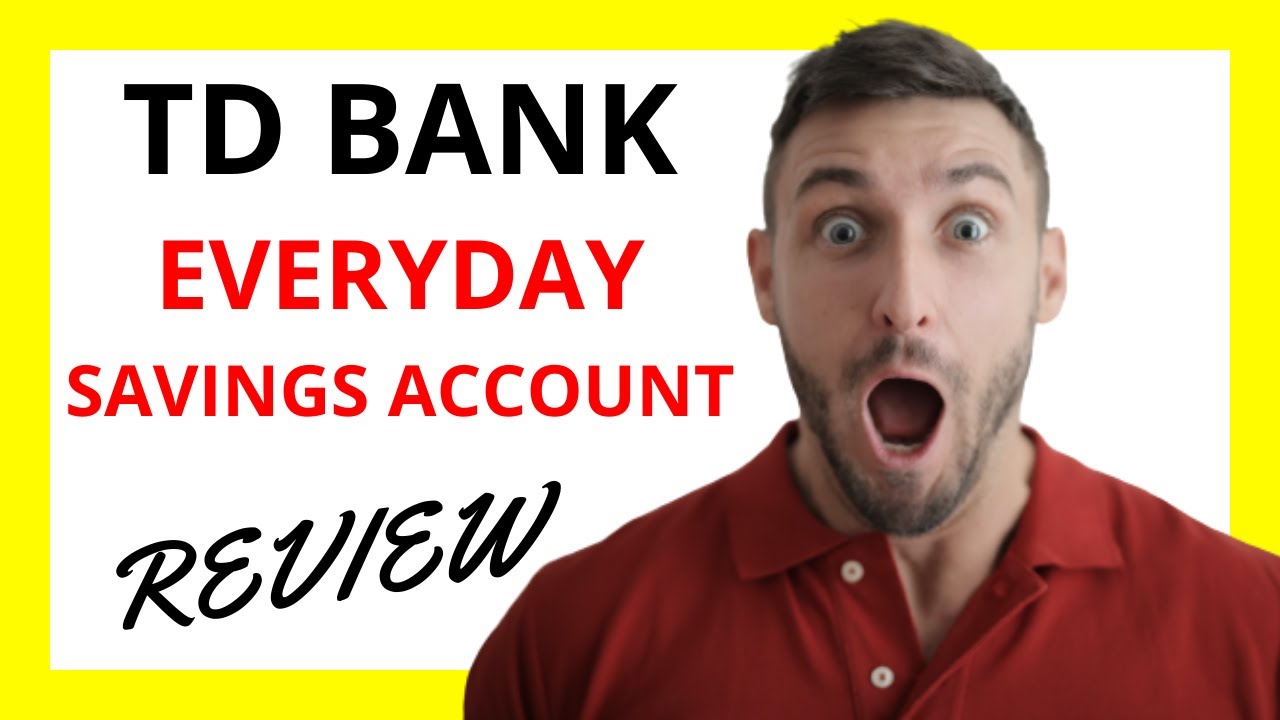 🔥 TD Everyday Savings Account Review: Exploring the Upsides and Downsides