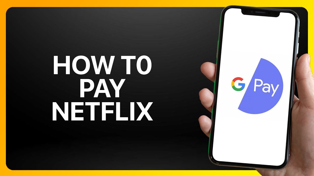 How To Pay Netflix With Google Pay Tutorial