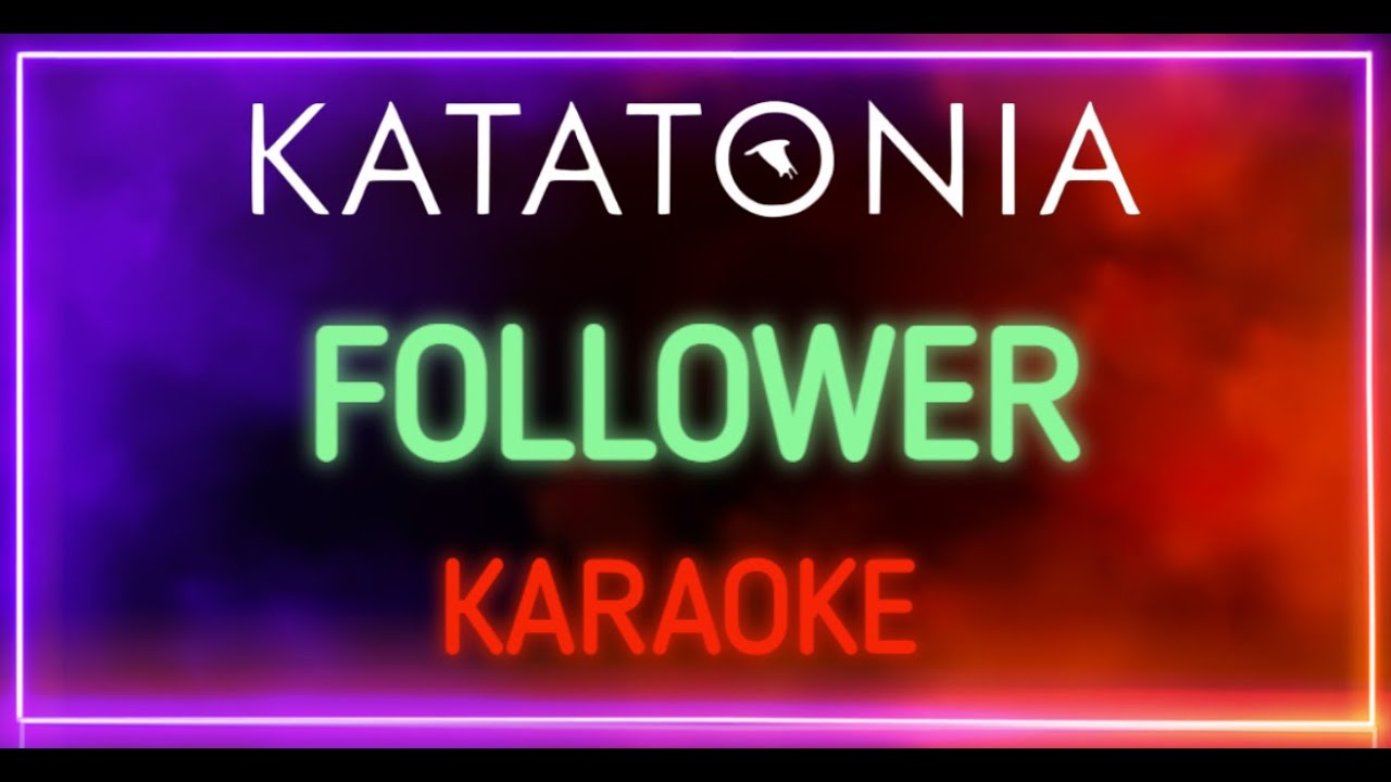 Katatonia - Follower (Karaoke) [Instrumental HQ]